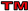 TM