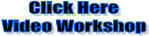 Click Here
Video Workshop
