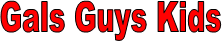 Gals Guys Kids