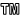 TM